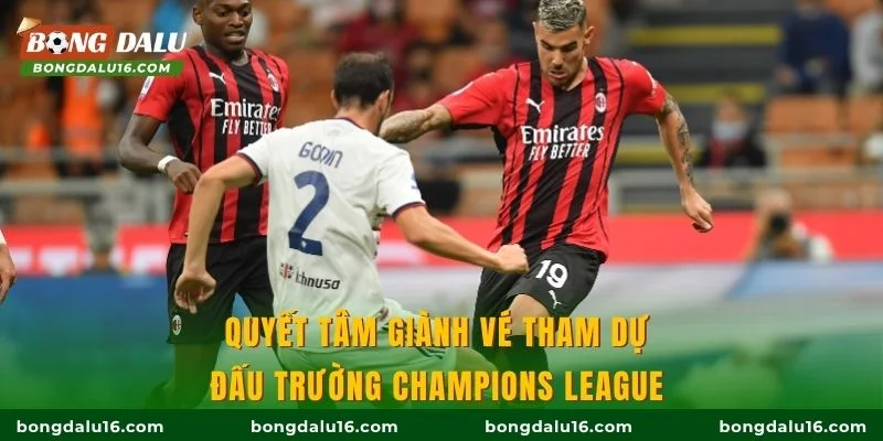 Quyết tâm giành vé tham dự đấu trường Champions League