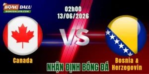 Nhận Định Canada Vs Bosnia & Herzegovina: Khởi Đầu World Cup Trong Mơ?